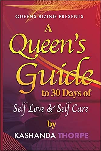 A Queen's Guide to 30 Days of Self Love and Self Care